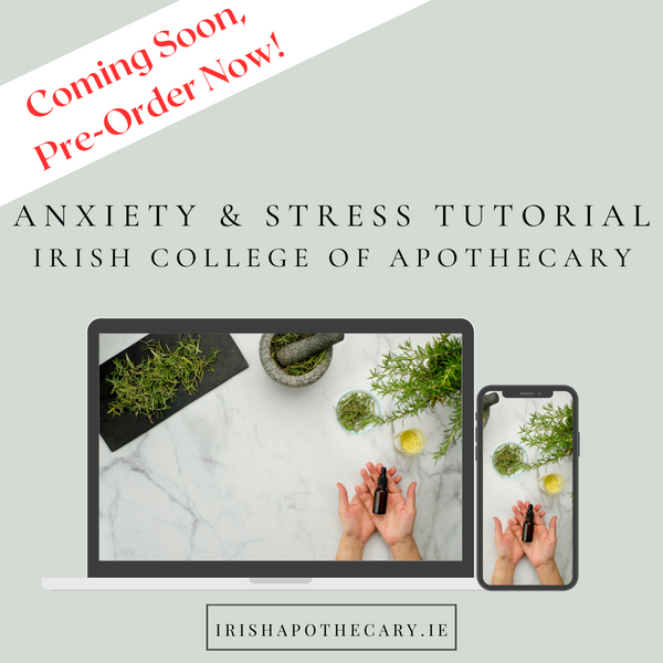 Tutorial: Anxiety & Stress - Irish College of Apothecary