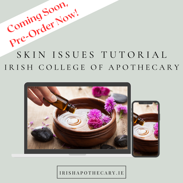 Tutorial: Skin Issues - Irish College of Apothecary