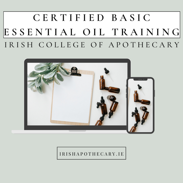 Certified Basic Essential Oil Training - The Irish College of Apothecary
