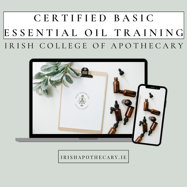 Certified Basic Essential Oil Training - The Irish College of Apothecary